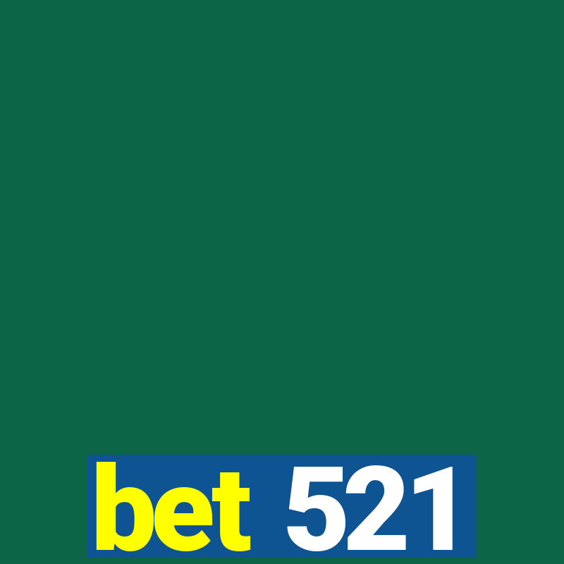 bet 521